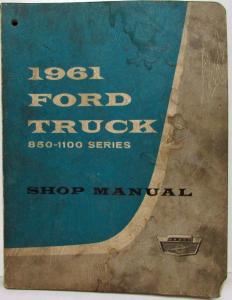 1961 Ford Truck Service Shop Repair Manual for 850-1100 Series - Gas