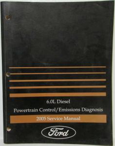 2005 Ford 6.0L Diesel Powertrain Control Emissions Diagnosis Service Manual
