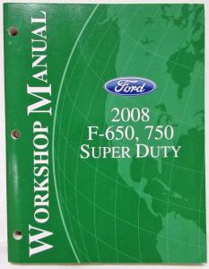 2008 Ford F-650 750 Super Duty Truck Service Shop Repair Manual