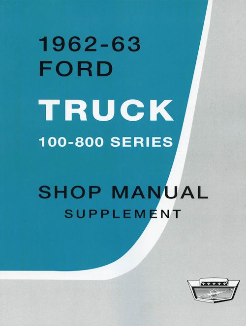1962-63 Ford Truck 100-800 Series Shop Service Manual Supplement Pickup HD