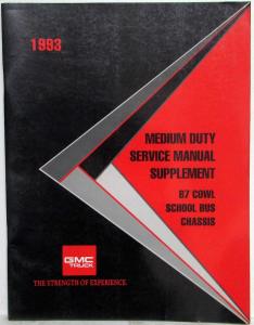 1993 GMC Medium Duty Truck Service Manual Supplement B7 Cowl School Bus Chassis