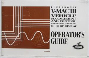 1999 Mack V-Mac III Vehicle Management/Control Co-Pilot Operators Guide TS79998