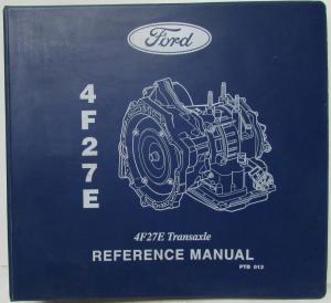 2001 Ford 4F27E Transaxle Reference Manual PTB 013 Fiesta Focus Transit Connect