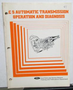 1981 Ford Dealer C 5 Auto Transmission Operation & Diagnosis Training Manual
