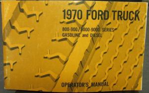 1970 Ford 800 900 / 8000 9000 Gas Diesel Truck Operators Owners Manual ORIGINAL