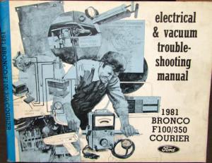 1981 Ford Dealer Electrical & Vacuum Diagram Manual Bronco F 100-250-350 Courier