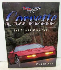 1953 - 1989 Corvette The Classic Marque Hardback History Book John Lamm ZR1 GM