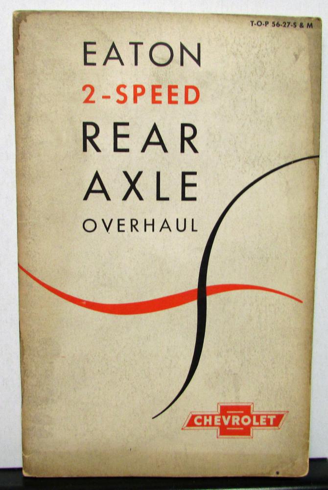 1956 Chevrolet Truck Eaton 2-Speed Rear Axle Overhaul Manual Original Service