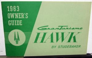 1963 Studebaker Gran Turismo Hawk Owners Manual Guide Original
