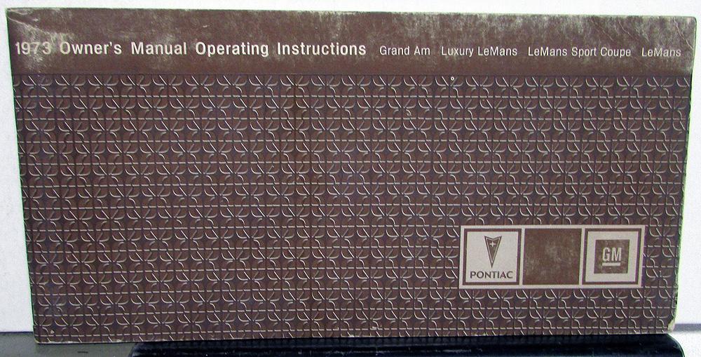 1973 Pontiac Owners Manual Grand Am LeMans Original Care & Operation