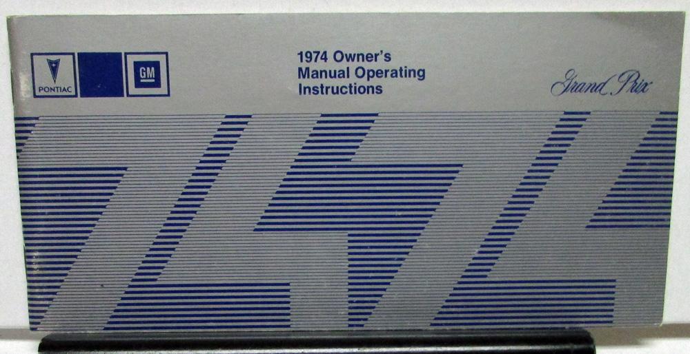 1974 Pontiac Owners Manual Care & Operation Grand Prix Original