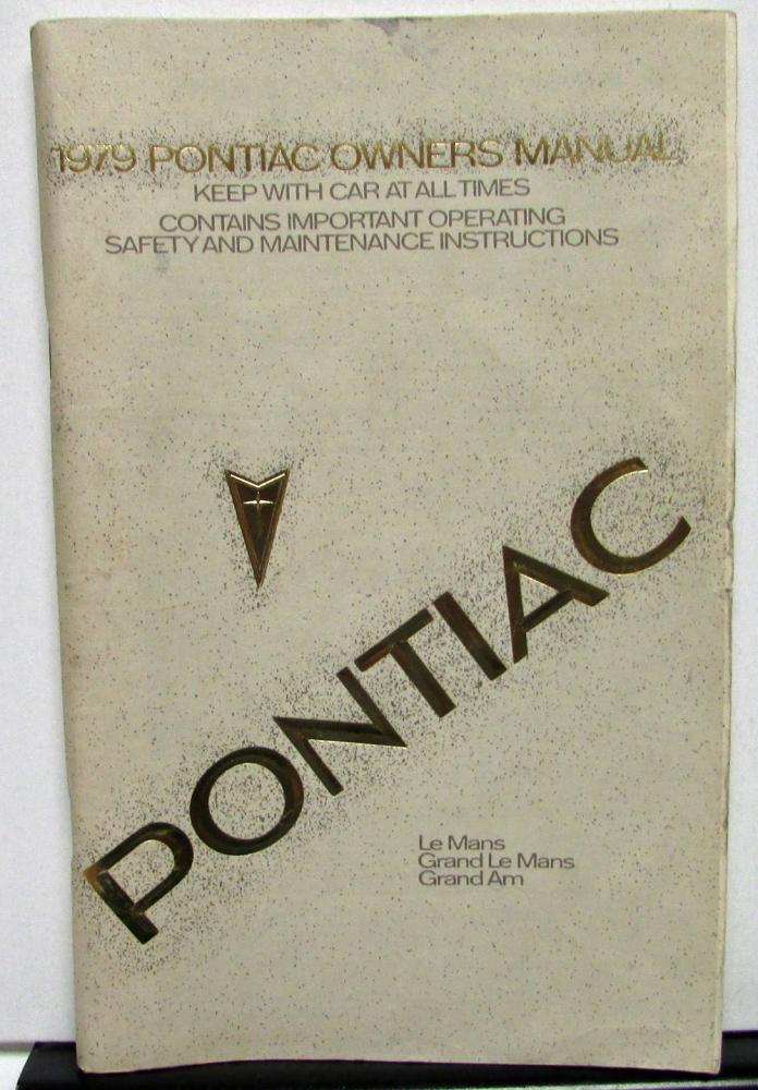 1979 Pontiac Owners Manual Care & Operation Le Mans Grand Am