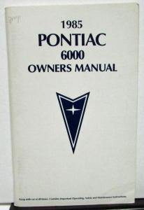 1985 Pontiac Owners Manual 6000 Care & Operation Original