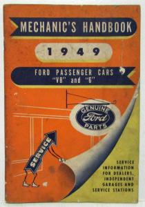 1949 Ford Mechanics Handbook Ford Passenger Cars V8 and 6
