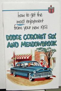 1953 Dodge Coronet Six & Meadowbrook Owners Manual Care & Operation Reproduction