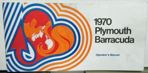 1970 Plymouth Barracuda Owners Manual Care & Operation Instructions Reproduction