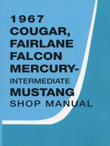 1967 Mercury Cougar Ford Falcon Fairlane & Mustang Shop Manual
