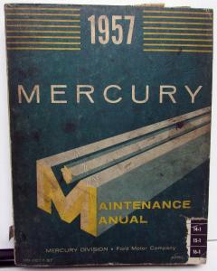 1957 Mercury Dealer Service Shop Manual Repair Maintenance Adjustment Original