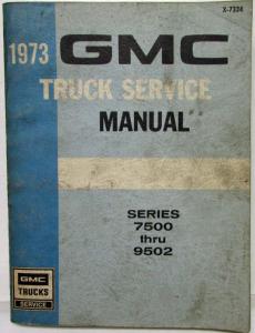 1973 GMC Trucks Series 7500-9502 Service Shop Repair Manual