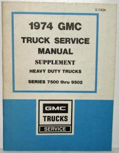 1974 GMC Trucks Series 7500-9502 Service Shop Repair Manual Supplement