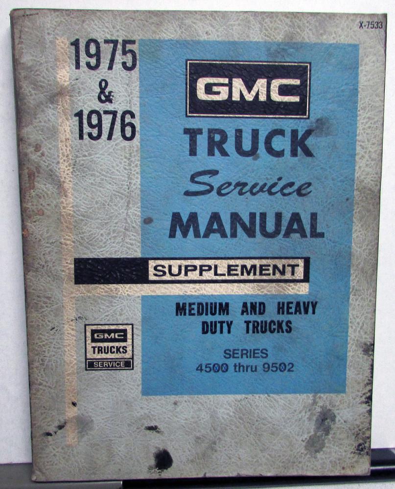 1975-1976 GMC Trucks Series 4500-9502 Service Shop Repair Manual Supplement