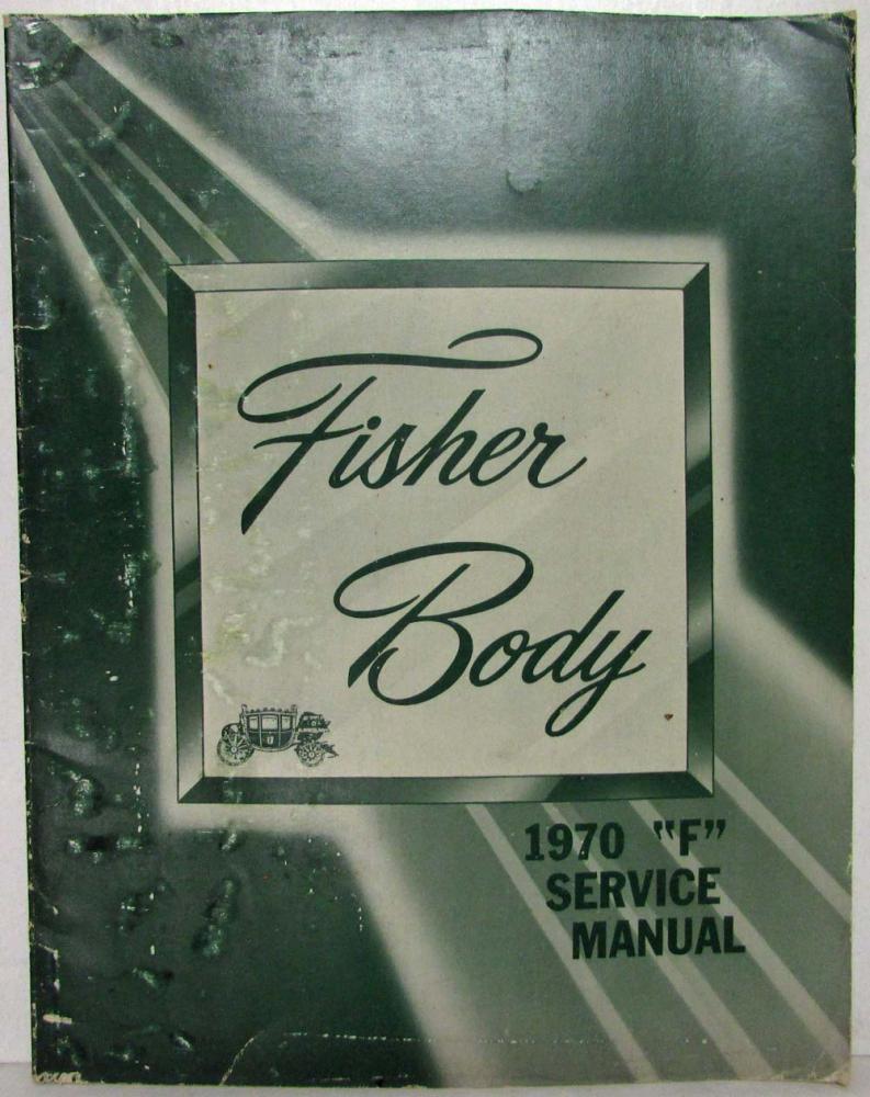 1970 Chevrolet Camaro Pontiac Firebird F-Series Fisher Body Service Manual