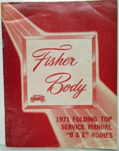 1971 Chevy Impala Olds Delta Fisher Body Folding Top B & E Bodies Service Manual