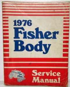1976 Chevrolet Camaro Pontiac Firebird Trans Am Fisher Body Service Manual