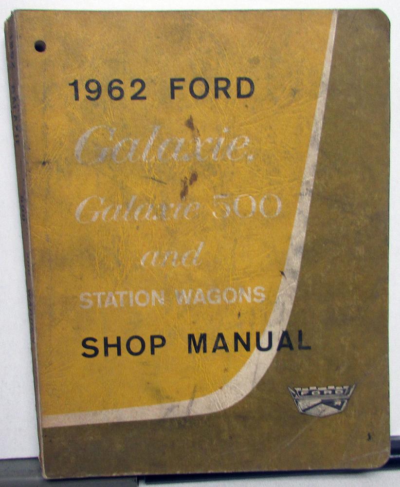 1962 Ford Galaxie 500 and Station Wagons Service Shop Repair Manual