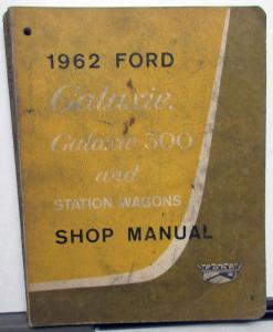 1962 Ford Galaxie 500 and Station Wagons Service Shop Repair Manual