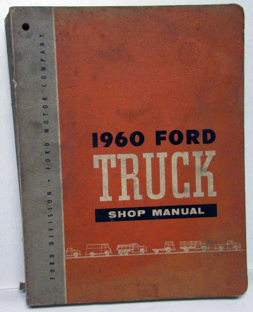 1960 Ford Truck Service Shop Manual F-100 F-250 F-350 F-600 B-750 ...
