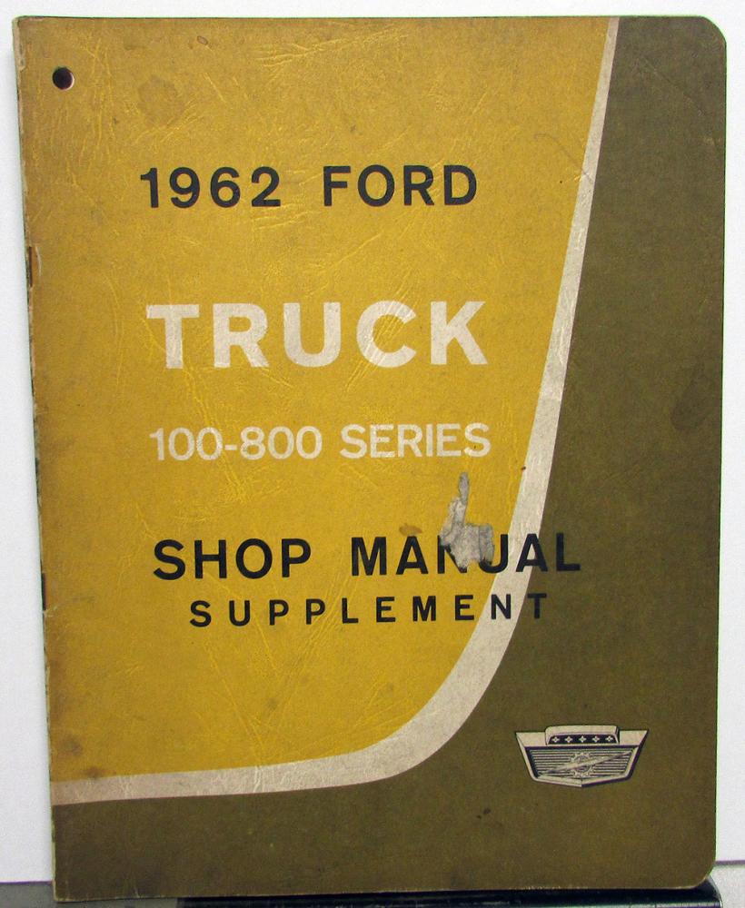 1962 Ford Truck 100-800 Series Service Shop Repair Manual Supplement Original