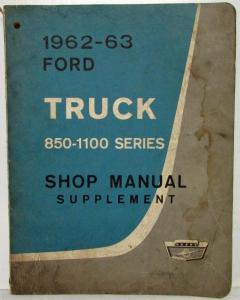 1962-63 Ford Truck 850-1100 Series Service Shop Repair Manual Supplement