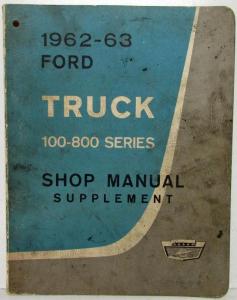 1962-63 Ford Truck 100-800 Series Service Shop Repair Manual Supplement