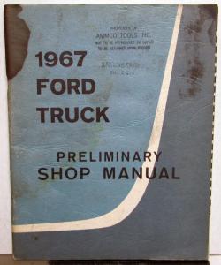 1967 Ford Truck Preliminary Shop Service Manual Original Dealer F-Series H/D Bus