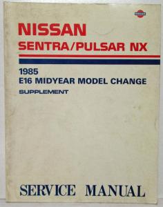 1985 Nissan Sentra Pulsar NX E16 Midyear Model Change Service Manual Supplement