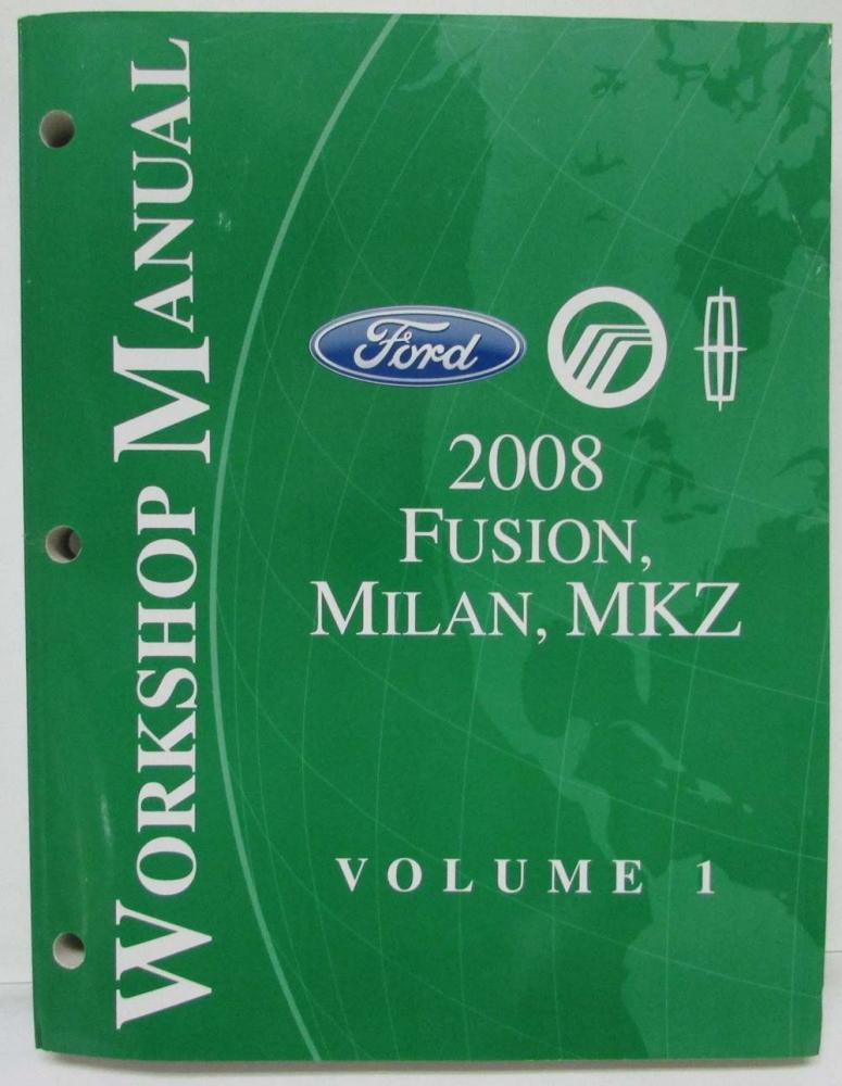 2008 Ford Fusion Mercury Milan Lincoln MKZ Service Shop Manual Set Vol 1&2 2008 Ford Fusion Mercury Milan Lincoln MKZ Service Shop Manual Set Vol 1&2