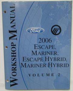 2006 Ford Escape Mercury Mariner and Hybrids Service Shop Repair Manual Vol 1&2