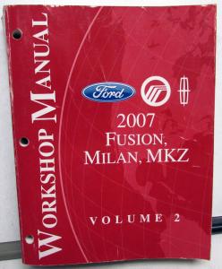 2007 Ford Fusion Mercury Milan Lincoln MKZ Service Shop Manual Volume 2 Only