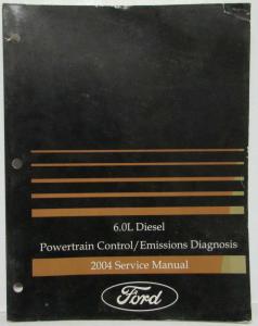 2004 Ford 6.0L Diesel Powertrain Control Emissions Diagnosis Service Manual