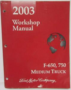 2003 Ford F-650 750 Medium Truck Service Shop Repair Manual
