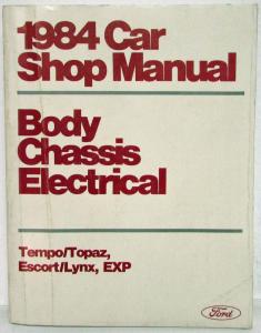 1984 Ford Escort Tempo EXP Mercury Lynx Topaz Service Shop Manual 2 Vol Set