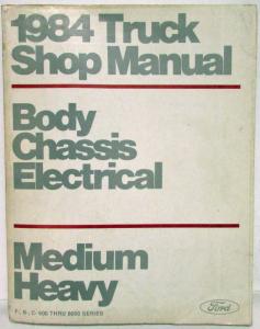 1984 Ford Medium Heavy Truck F B C-600 thru 8000 Service Shop Manual 2 Vol Set