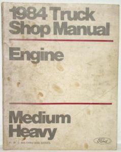 1984 Ford Medium Heavy Truck F B C-600 thru 8000 Service Shop Manual 2 Vol Set