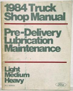 1984 Ford Lt Medium Heavy Truck Pre-Delivery Maintenance & Lube Service Manual