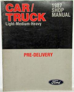 1987 Ford Car Truck Pre-Delivery Service Shop Manual