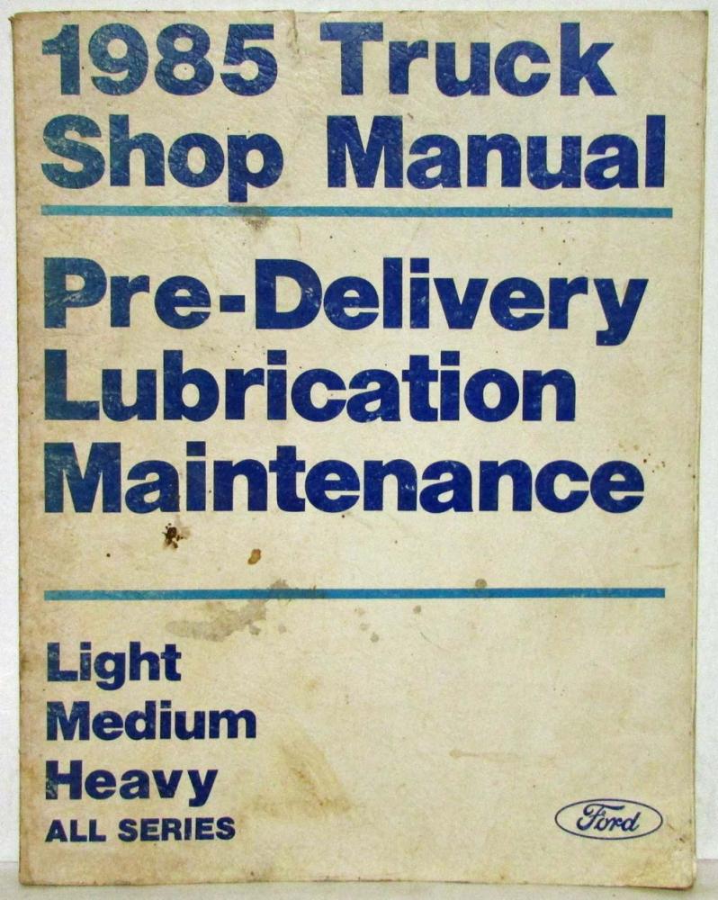 1985 Ford Lt Medium Heavy Truck Pre-Delivery Maintenance & Lube Service Manual