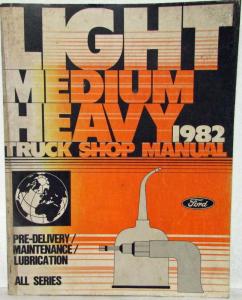 1982 Ford Lt Medium Heavy Truck Pre-Delivery Maintenance & Lube Service Manual