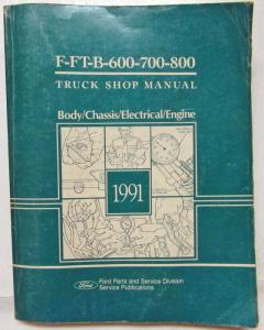 1991 Ford F- FT- B-600 700 800 Truck Service Shop Repair Manual