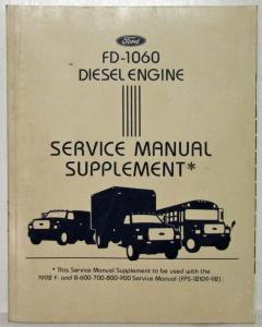 1992 Ford Truck FD-1060 Diesel Engine Service Shop Repair Manual Supplement